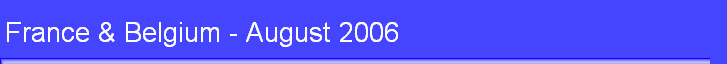 France & Belgium - August 2006