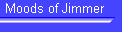 Moods of Jimmer