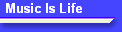 Music Is Life