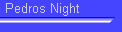 Pedros Night