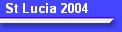 St Lucia 2004