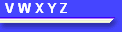 V W X Y Z