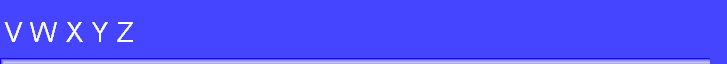 V W X Y Z